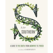 Garden \u0026 Gun Books S Is for Southern: A Guide to the South, from Absinthe to Zydeco, Book 4, (Hardcover)
